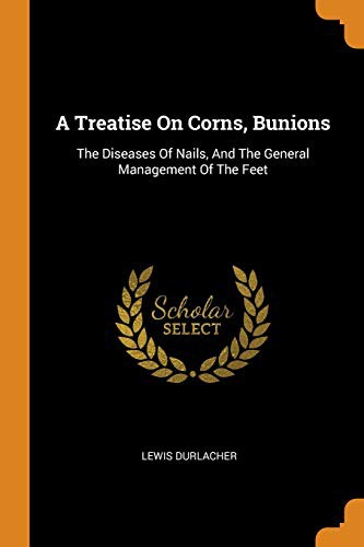 Cover for A Treatise On Corns, Bunions