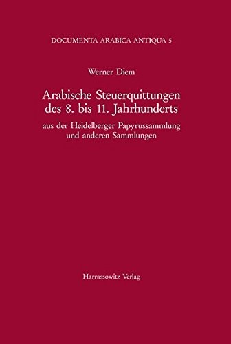 Cover for Arabische Steuerquittungen des 8. bis 11. Jahrhunderts aus der Heidelberger Papyrussammlung und anderen Sammlungen