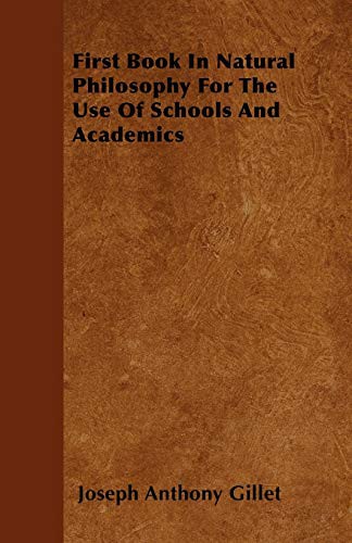 Cover for First Book In Natural Philosophy For The Use Of Schools And Academics