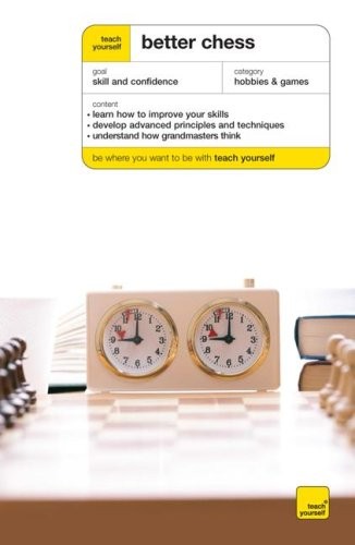 Cover for Teach Yourself Better Chess (Teach Yourself: Games/Hobbies/Sports)