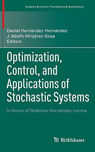 Cover for Optimization, Control, and Applications of Stochastic Systems