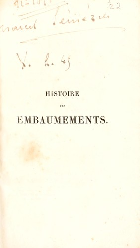 Cover for Histoire des embaumements et de la pr©♭paration des pi©·ces d'anatomie normale, d'anatomie pathologique et d'histoire naturelle, suivie de proc©♭d©♭s nouveaux
