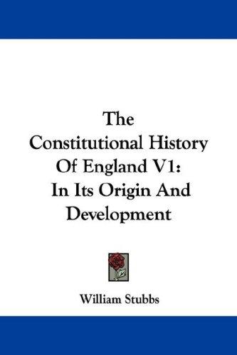 Cover for The Constitutional History Of England V1