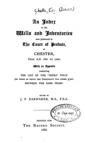 Cover for An Index to the Wills and Inventories Now Preserved in the Court of Probate, at Chester 