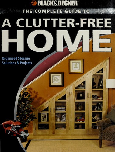 Cover for The complete guide to a clutter-free home