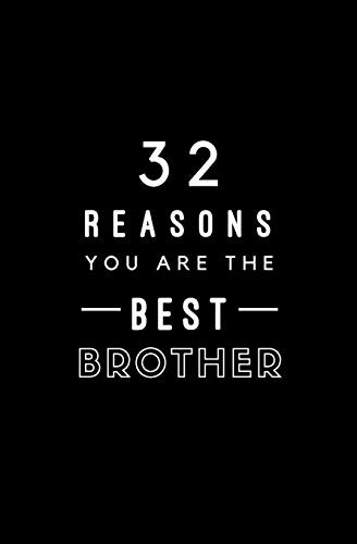 Cover for 32 Reasons You Are The Best Brother