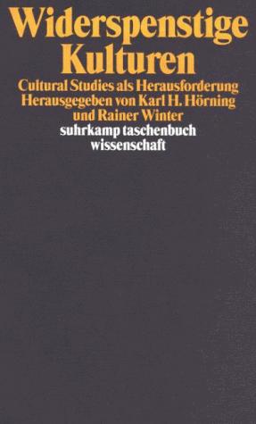 Cover for Widerspenstige Kulturen. Cultural Studies als Herausforderung.