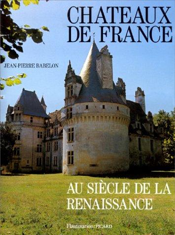 Cover for Châteaux de France au siècle de la Renaissance