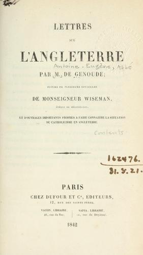 Cover for Lettres sur l'Angleterre, suivies de plusiers opuscules de Monseigneur Wiseman, et d'ouvrages importants propres à faire connâitre la situation du catholocisme en Angleterre.