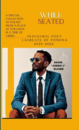 Cover for WHILE SEATED. Collection of Poetry by the Inaugural Poet Laureate of Pomona