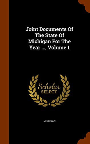 Cover for Joint Documents Of The State Of Michigan For The Year ..., Volume 1