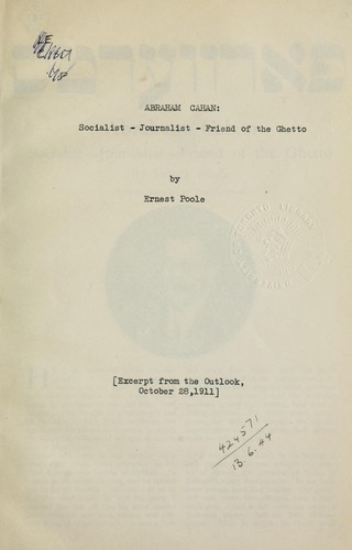 Cover for Abraham Cahan, socialist, journalist, friend of the ghetto