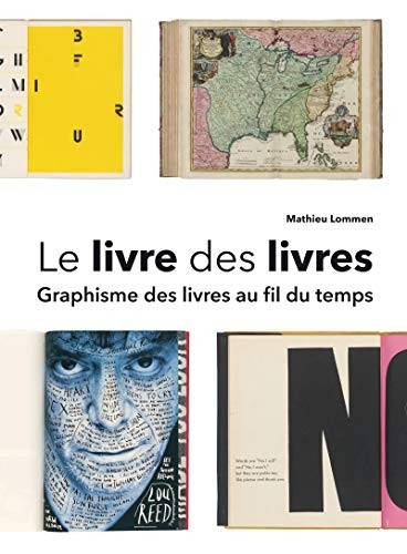 Cover for Le livre des livres. Graphisme des livres au fil du temps