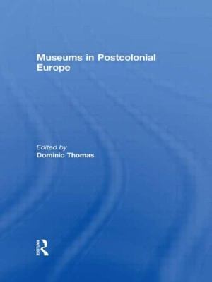 Cover for Museums in Postcolonial Europe