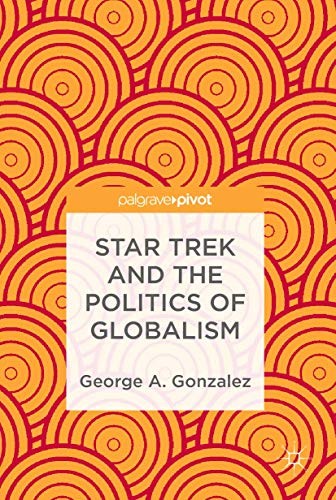 Cover for Star Trek and the Politics of Globalism