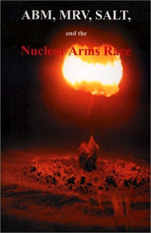 Cover for Abm, Mrv, Salt, and the Nuclear Arms Race