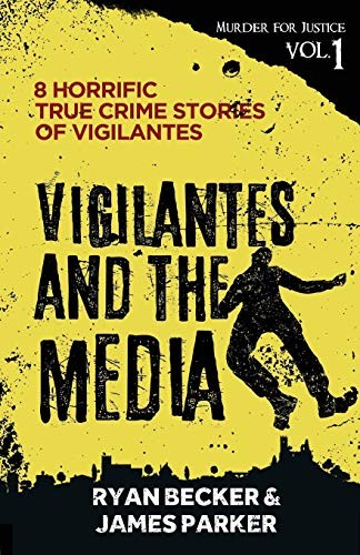 Cover for Vigilantes and the Media