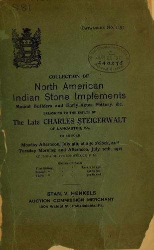 Cover for Collection of North American Indian antiquities belonging to the estate of the late Charles Steigerwalt of Lancaster, Pa