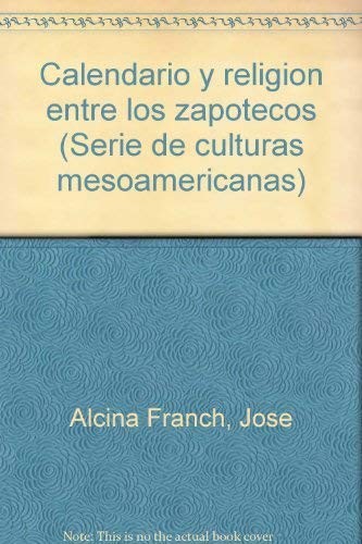 Cover for Calendario y religión entre los zapotecos