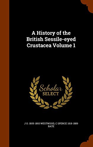 Cover for A History of the British Sessile-eyed Crustacea Volume 1