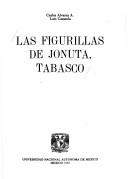 Cover for Las figurillas de Jonuta, Tabasco