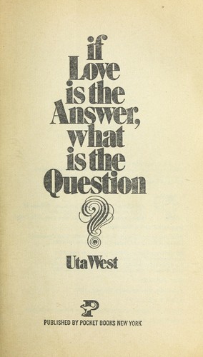 Cover for If love is the answer, what is the question?