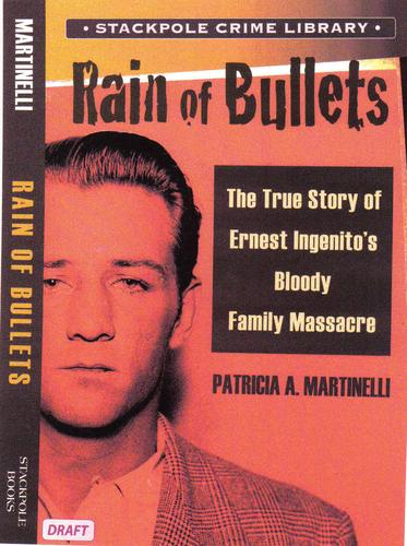 Cover for Rain of Bullets: The True Story of Ernest Ingenito's Bloody Family Massacre