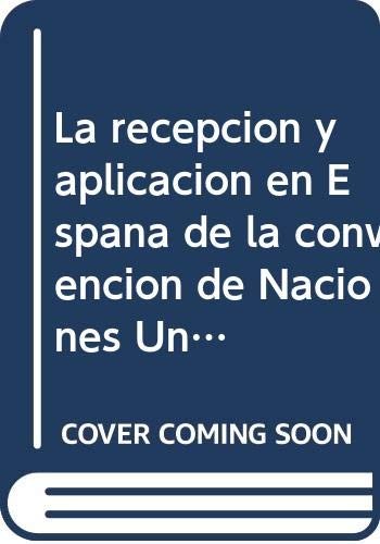 Cover for La recepción y aplicación en España de la convención de Naciones Unidas sobre los Derechos de las Personas con Discapacidad