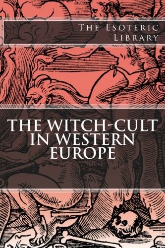 Cover for The Esoteric Library: The Witch-Cult in Western Europe