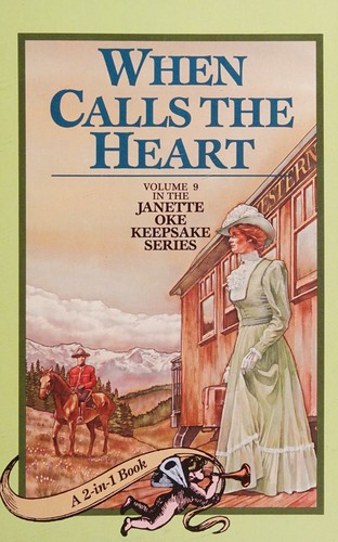 Cover for When Calls the Heart/When Comes the Spring (Canadian West 1-2) (Janette Oke Keepsake Series)