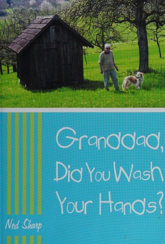 Cover for Granddad, Did You Wash Your Hands?