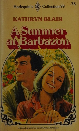 Cover for A Summer At Barbazon / A Nurse At Barbazon