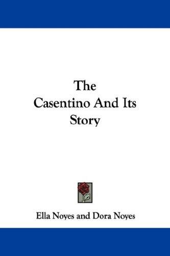 Cover for The Casentino And Its Story