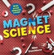Cover for Magnet science / Glen Vecchione ; illustrated by Vic Kulhin.