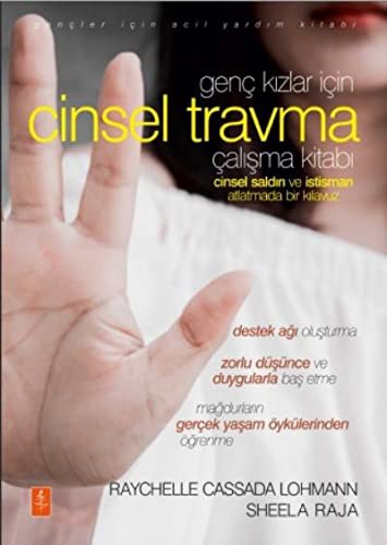 Cover for Genc Kizlar Icin Cinsel Travma Calisma Kitabi; Cinsel Saldiri ve Istismari Atlatmada Bir Kilavuz