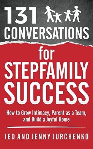 Cover for 131 Conversations for Stepfamily Success