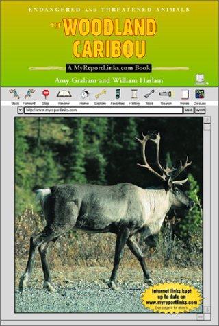 Cover for The Woodland Caribou (Endangered and Threatened Animals)