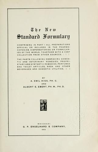 Cover for new standard formulary, comprising in part 1 all preparations, official or included in the pharmacopeias, dispensatories or formularies of the world, together with a vast collection from other sources.