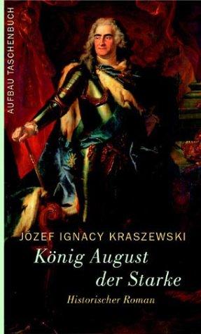 Cover for König August der Starke. Historischer Roman.