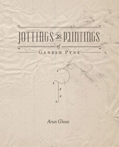 Cover for Jottings As Paintings of Ganesh Pyne
