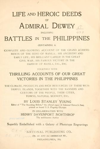 Cover for Life and heroic deeds of Admiral Dewey including battles in the Philippines ...