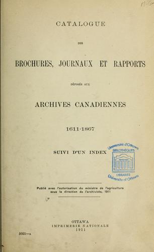 Cover for Catalogue des brochures, journaux et rapports déposés aux Archives publiques du Canada, 1611-1867