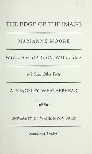 Cover for The edge of the image: Marianne Moore, William Carlos Williams, and some other poets