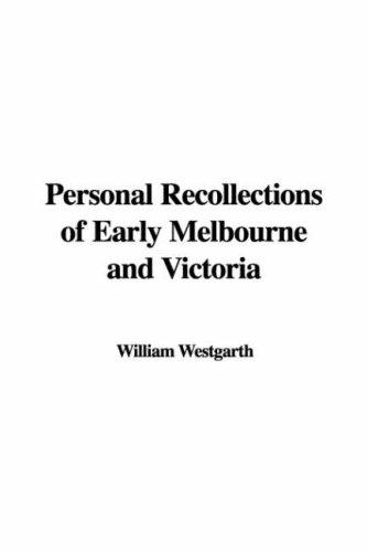 Cover for Personal Recollections of Early Melbourne And Victoria