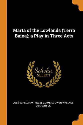 Cover for Marta of the Lowlands ; a Play in Three Acts
