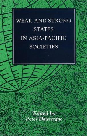 Cover for Weak and Strong States in Asia-Pacific Societies (Studies in World Affairs, 18)