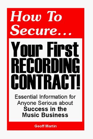 Cover for How to Secure... Your First Recording Contract!