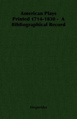 Cover for American Plays Printed 1714-1830 -  A Bibliographical Record