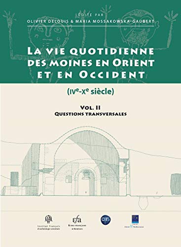 Cover for Vie Quotidienne Des Moines En Orient Et En Occident . Il-Questions Transversales