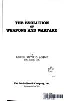 Cover for The evolution of weapons and warfare